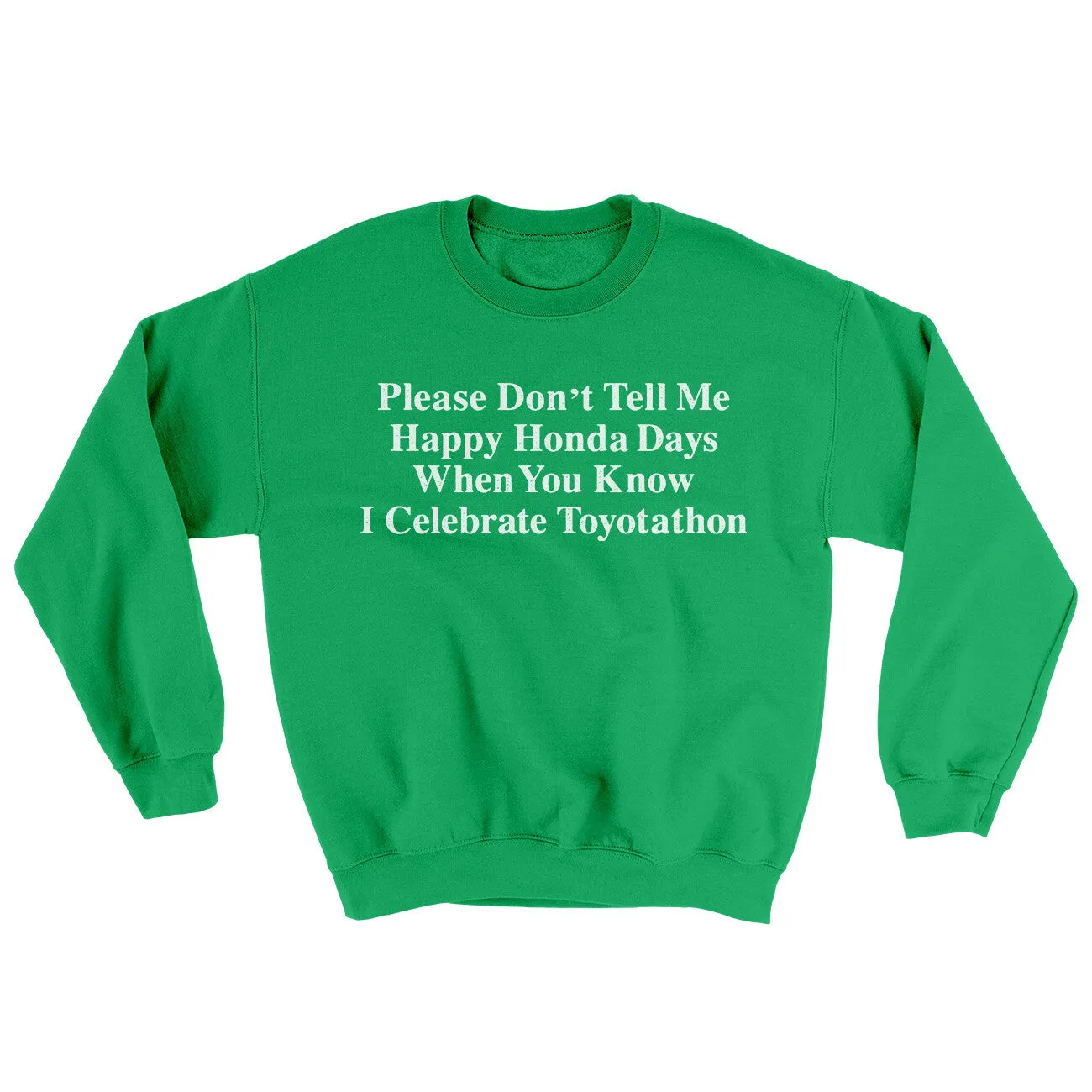 Dont Tell Me Happy Honda Days I Celebrate Toyotathon Ugly Sweater